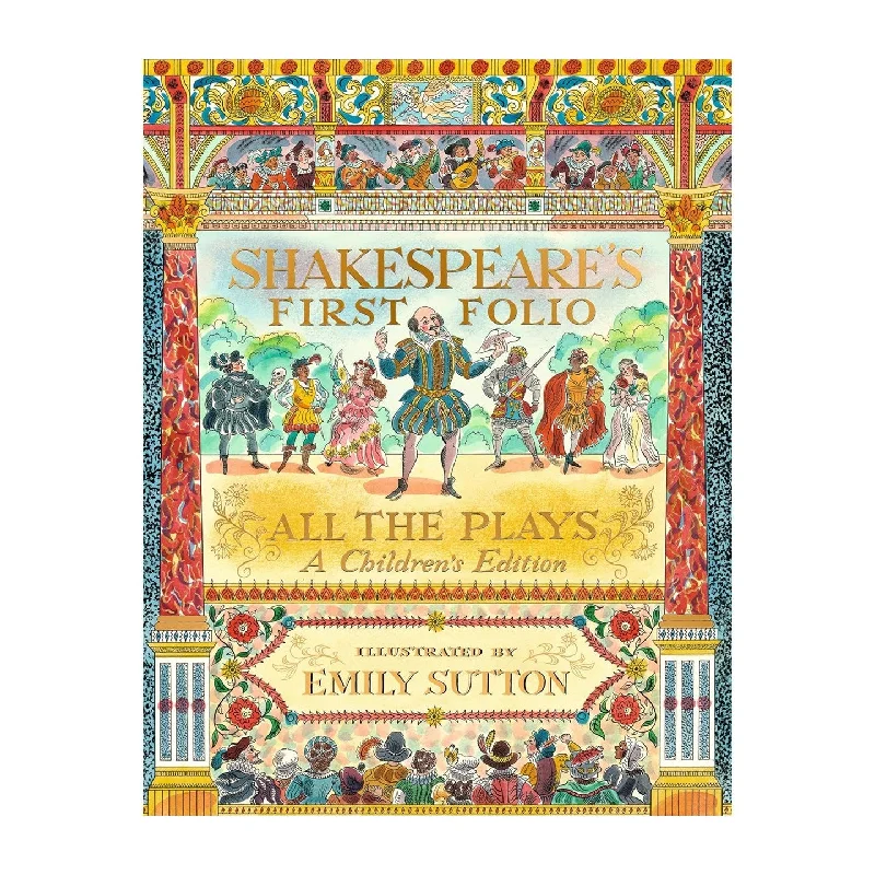 Shakespeare's First Folio: All The Plays: A Children's Edition