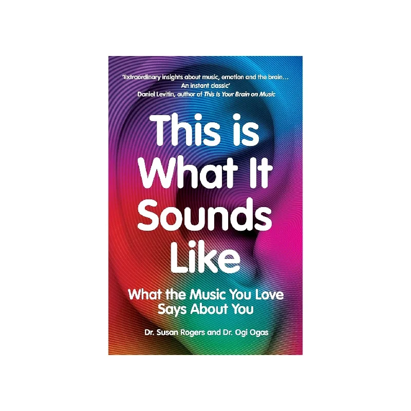 This Is What It Sounds Like: What the Music You Love Says